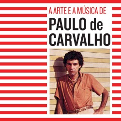 A Arte e a Música de Paulo de Carvalho