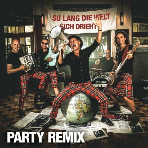 Su lang die Welt sich drieht (Party Remix)