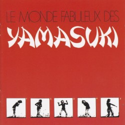 Le Monde fabuleux des Yamasuki