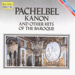 Pachelbel Kanon and Other Hits of the Baroque
