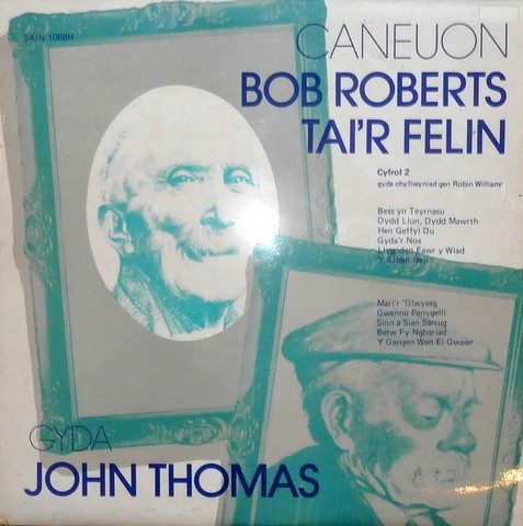 Caneuon Bob Roberts Tai’r Felin. Cyfrol 2