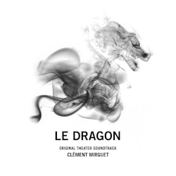 Le Dragon (Original Theater Soundtrack)