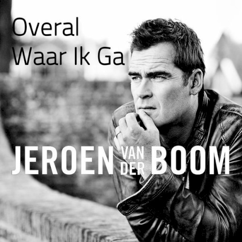 Overal waar ik ga