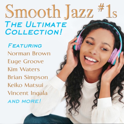 Smooth Jazz #1s - The Ultimate Collection!