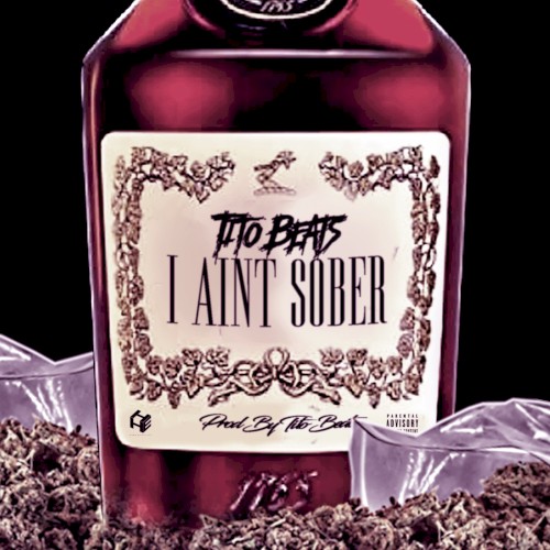 I Ain’t Sober