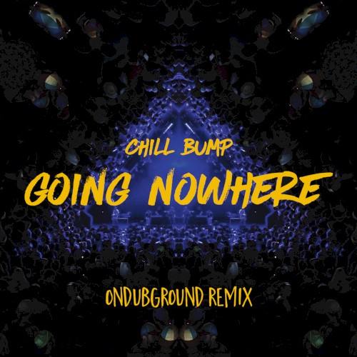 Going Nowhere (OnDubGround remix)