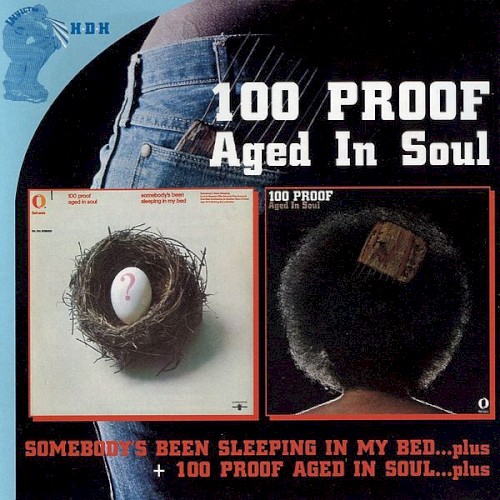Somebody's Been Sleeping in My Bed...plus / 100 Proof Aged in Soul...plus