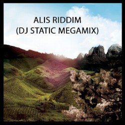 Alis Riddim (DJ Static megamix)
