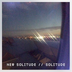 New Solitude // Solitude