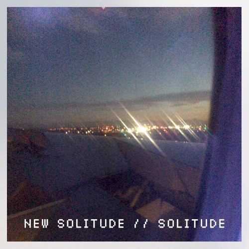 New Solitude // Solitude