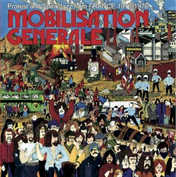 Mobilisation Generale: Protest and Spirit Jazz from France 1970-1976