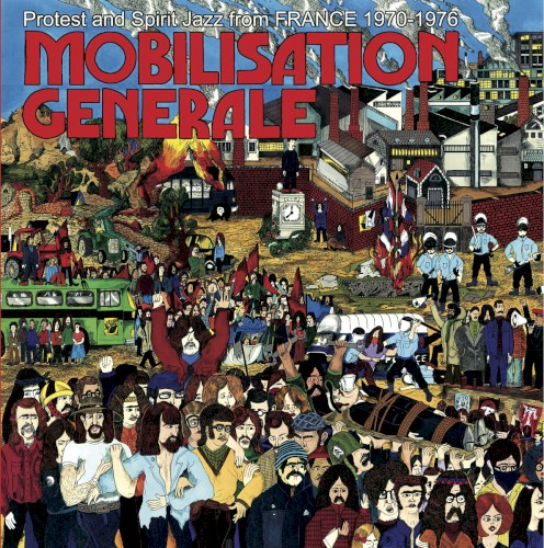 Mobilisation Generale: Protest and Spirit Jazz from France 1970-1976