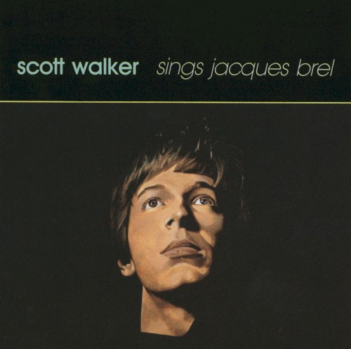 Scott Walker Sings Jacques Brel