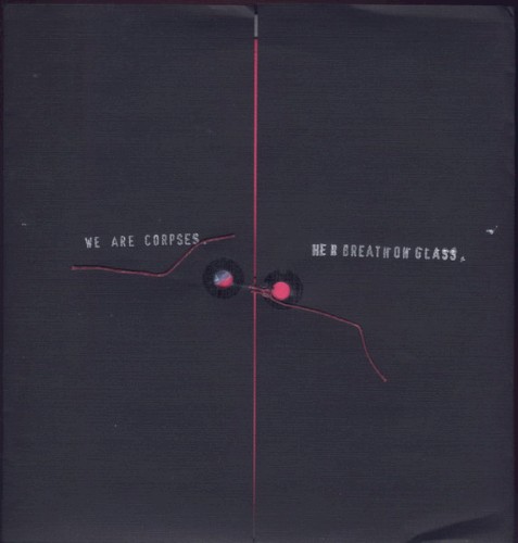 We Are Corpses / Her Breath On Glass 7"