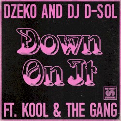 Down on It