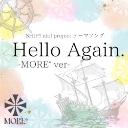 Hello Again. (MORE* ver.)