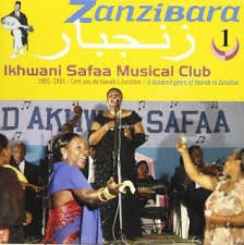 Zanzibara 1: Ikhwani Safaa Musical Club, 1905-2005 (A Hundred Years of Taarab In Zanzibar)