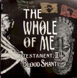 The Whole Of Me Testament II