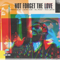 Not Forget The Love