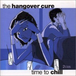 The Hangover Cure: Time to Chill
