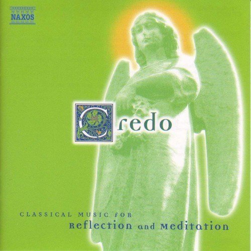 Credo: Classical Music for Reflection and Meditation