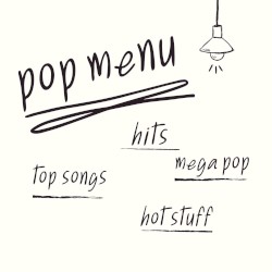 pop menu hits mega pop top songs hot stuff