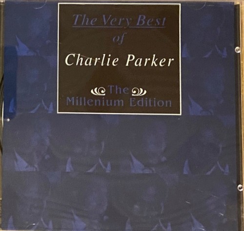 The Very Best of Charlie Parker: The Millenium Edition