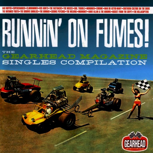 Runnin’ on Fumes: The Gearhead Magazine Singles Compilation