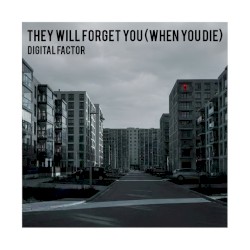 They Will Forget You (When You Die)