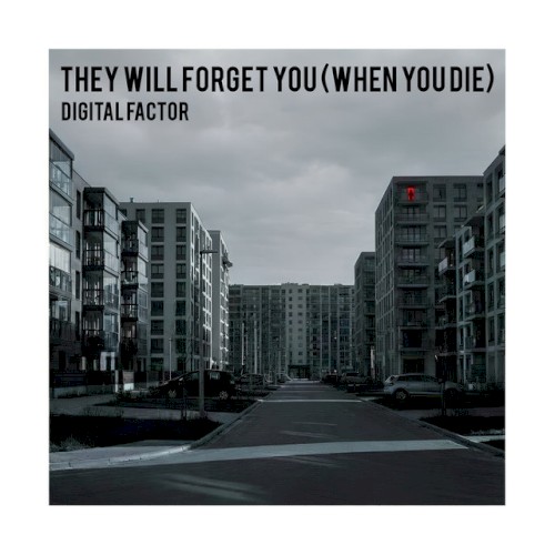 They Will Forget You (When You Die)