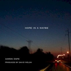Hope in a Maybe