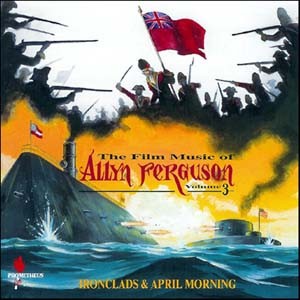 The Film Music of Allyn Ferguson Volume 3: Ironclads & April Morning