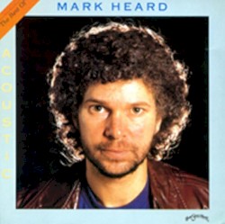 Acoustic: The Best of Mark Heard