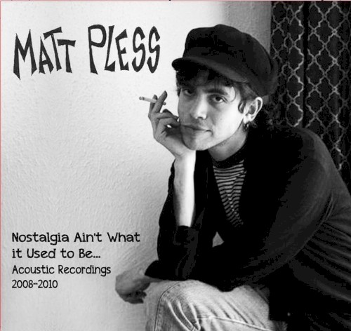 Nostalgia Ain't What it Used to Be... Acoustic recordings 2008-2010