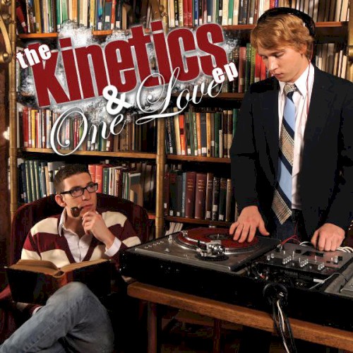 The Kinetics & One Love