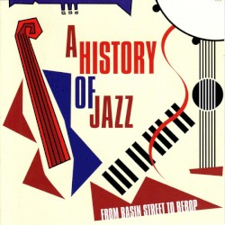 A History of Jazz: from Basin Street to Bebop