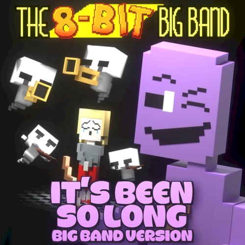 It’s Been So Long (FNAF 2) - Big Band Version