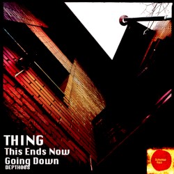 This Ends Now / Going Down
