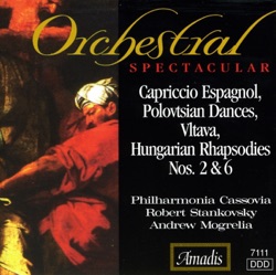 Orchestral Spectacular: Capriccio espagnol / Polovtsian Dances / Vltava / Hungarian Rhapsodies nos. 2 & 6