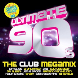 Ultimate 90's - The Club Megamix