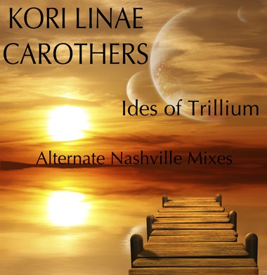 Ides of Trillium (alternate Nashville mixes)