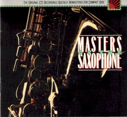 CTI Masters of the Saxophone