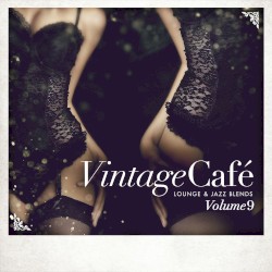 Vintage Café - Lounge & Jazz Blends Vol.9