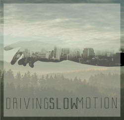 Driving Slow Motion