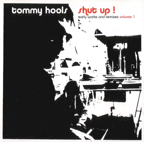 Shut Up! Early Works and Remixes, Volume 1