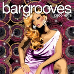 Bargrooves - Disco Heat II