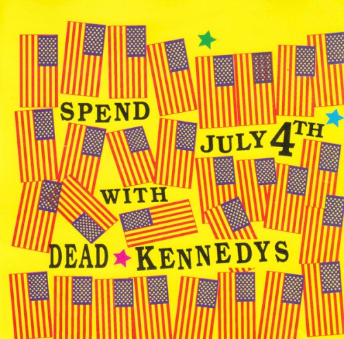 Spend July 4th with the Dead Kennedys