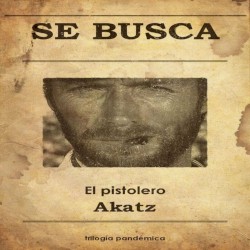 Se Busca: El Pistolero, Trilogía Pandémica