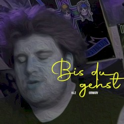 Bis du gehst