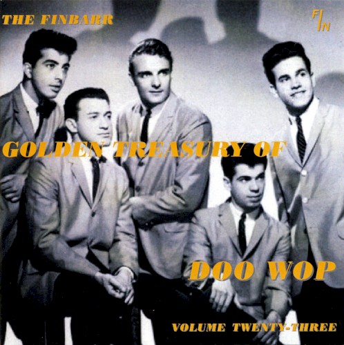 The Finbarr Golden Treasury of Doo Wop, Volume Twenty-Three